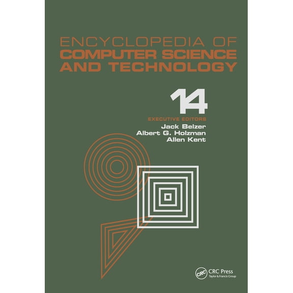 Computer Science and Technology Encyclop Encyclopedia of Computer Science and Technology, Volume 14: Very Large Data Base Systems to Zero-Memory and Markov Infor, (Hardcover)