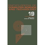 Computer Science and Technology Encyclop Encyclopedia of Computer Science and Technology Volume 19 - Supplement 4 Access Technoogy Inc. to Symbol Manipulation, Hardcover