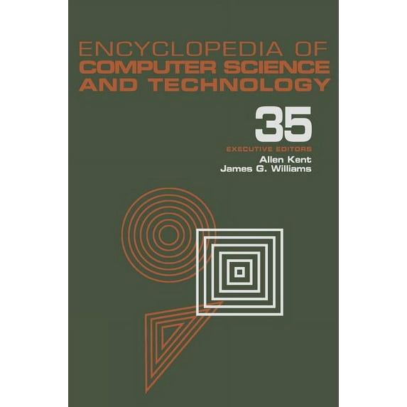 Encyclopedia of Computer Science and Technology: Volume 35 - Supplement 20: Acquiring Task-Based Knowledge and Specifications to Seek Time Evaluation . of Computer Science Technology, 0824722884