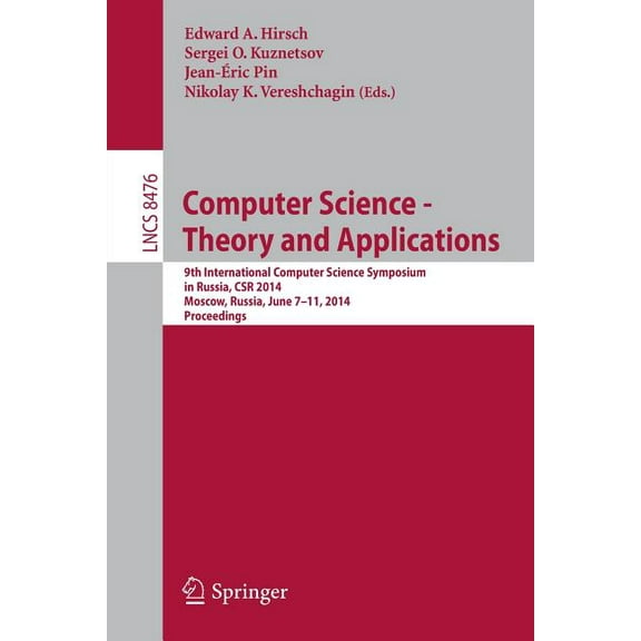 Computer Science - Theory and Applications: 9th International Computer Science Symposium in Russia, Csr 2014, Moscow, Ru, (Paperback)
