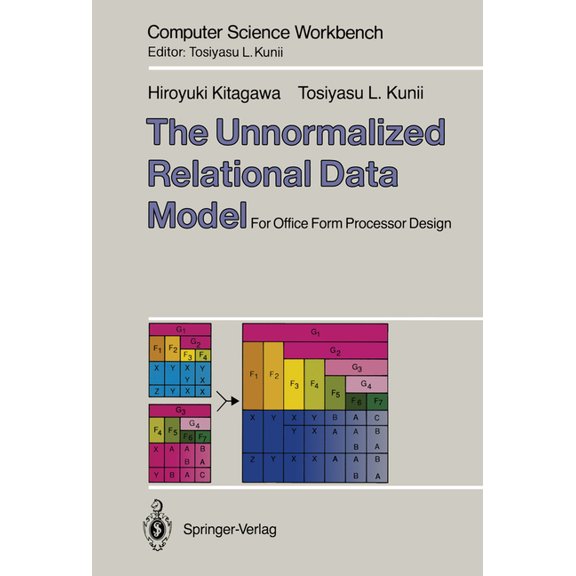 Computer Science Workbench The Unnormalized Relational Data Model: For Office Form Processor Design, (Paperback)