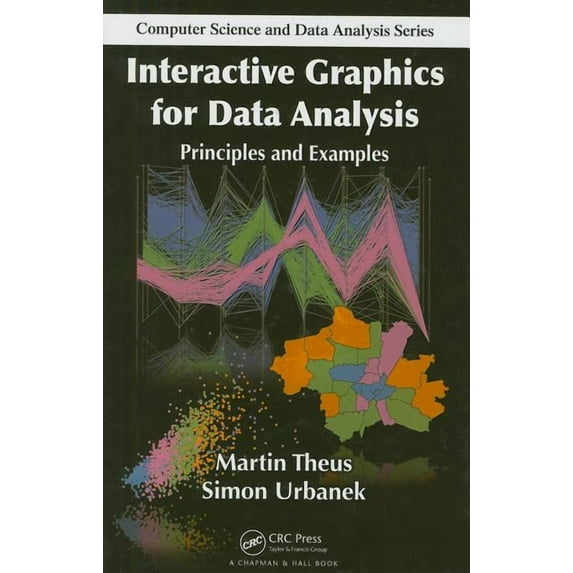 Computer Science and Data Analysis Interactive Graphics for Data Analysis: Principles and Examples, (Hardcover)