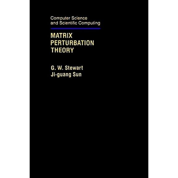 Computer Science and Scientific Computin Matrix Perturbation Theory, (Hardcover)