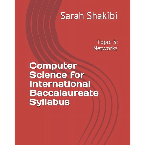 Computer Science for International Baccalaureate Syllabus: Topic 3: Networks (Paperback)