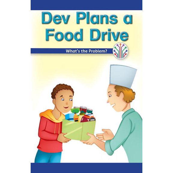 Computer Science for the Real World: Dev Plans a Food Drive: What's the Problem? (Paperback)