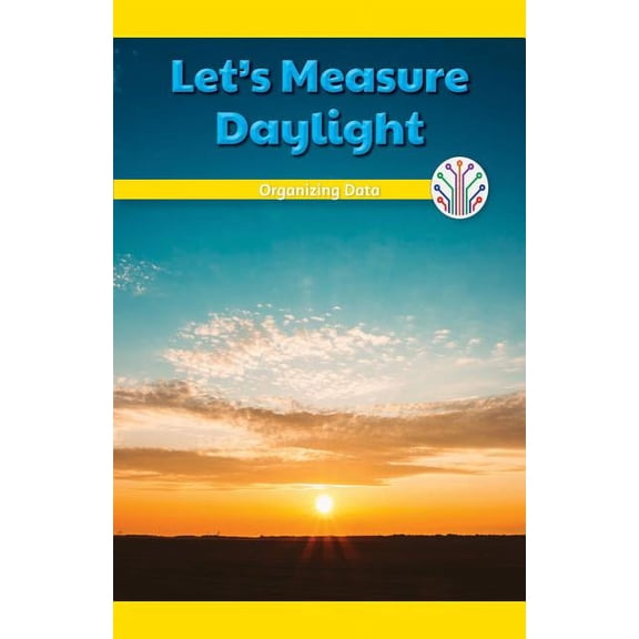 Pre-Owned Let's Measure Daylight: Organizing Data (Paperback) 1508137641 9781508137641