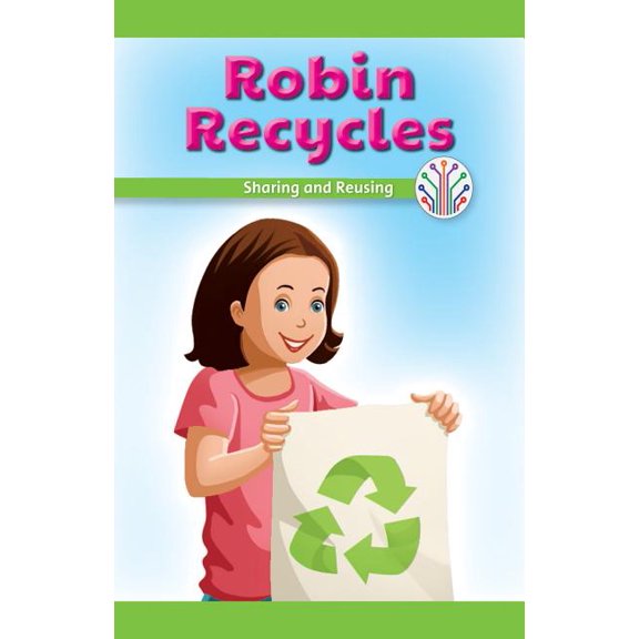 Computer Science for the Real World: Robin Recycles: Sharing and Reusing (Paperback)