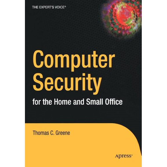 Computer Security for the Home and Small Office, (Paperback)