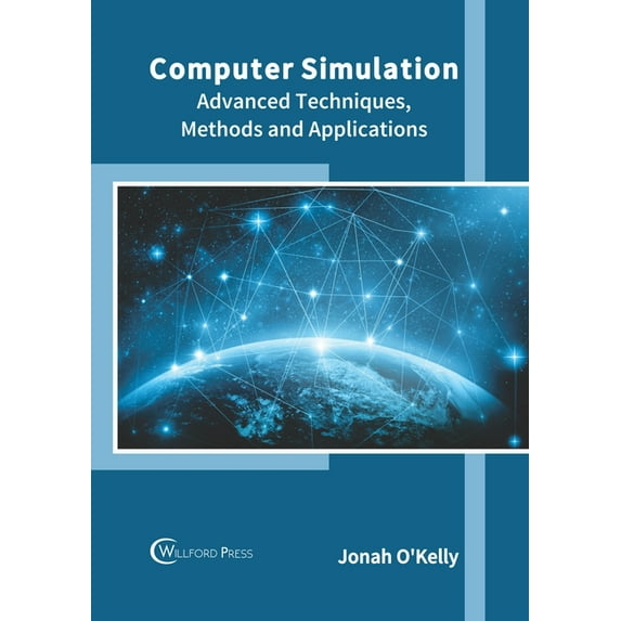 Computer Simulation: Advanced Techniques, Methods and Applications, (Hardcover)