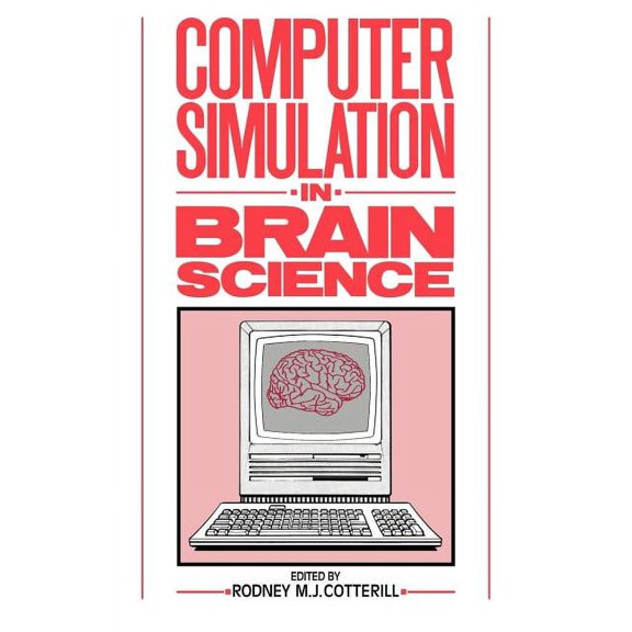 Computer Simulation in Brain Science, (Paperback)