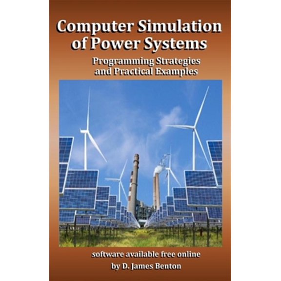 Computer Simulation of Power Systems: Programming Strategies and Practical Examples (Paperback)