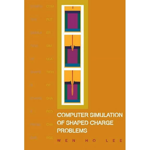 Computer Simulation of Shaped Charge P.., (Hardcover)
