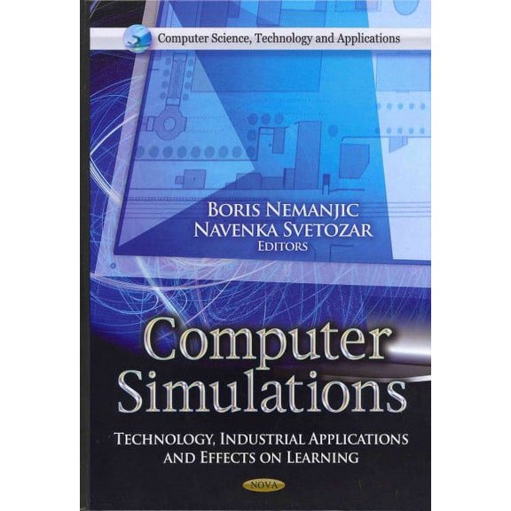 Computer Simulations : Technology, Industrial Applications and Effects on Learning