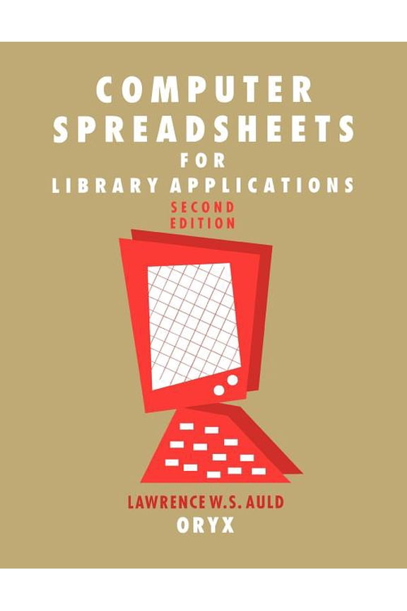 Computer Spreadsheets for Library Applications: 2nd Edition, (Paperback)