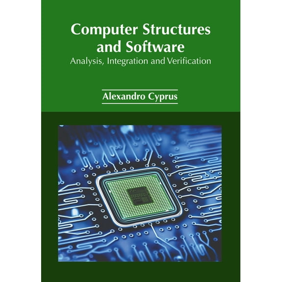 Computer Structures and Software: Analysis, Integration and Verification, (Hardcover)