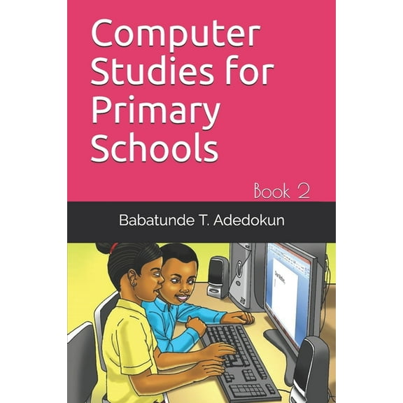 Computer Studies for Primary Schools: Book 2