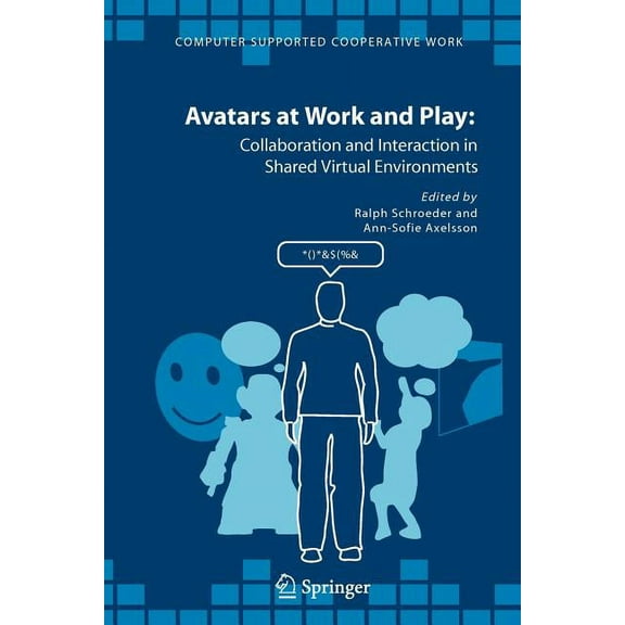 Computer Supported Cooperative Work Avatars at Work and Play: Collaboration and Interaction in Shared Virtual Environments, Book 34, (Paperback)