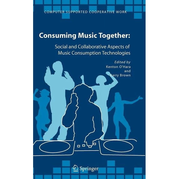 Work Consuning Computing Computer Supported Cooperative Work Consuming Music Together: Social ...