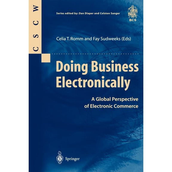Computer Supported Cooperative Work Doing Business Electronically: A Global Perspective of Electronic Commerce, (Paperback)