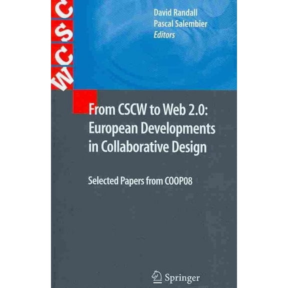 Computer Supported Cooperative Work: From CSCW to Web 2.0: European Developments in Collaborative Design: Selected Papers from COOP08 (Paperback)