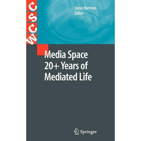 Computer Supported Cooperative Work Media Space 20+ Years of Mediated Life, (Hardcover)