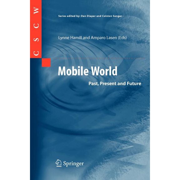 Computer Supported Cooperative Work Mobile World: Past, Present and Future, (Paperback)