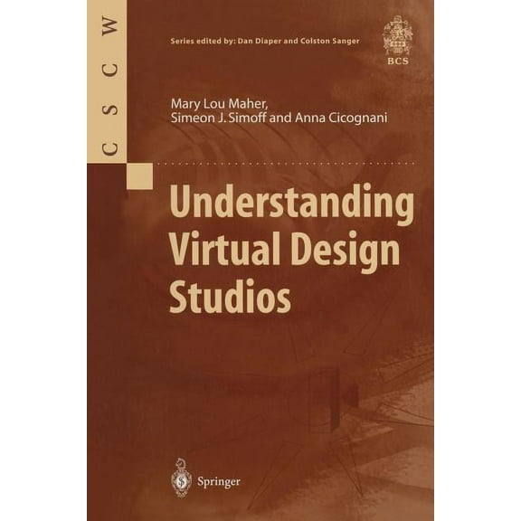 Computer Supported Cooperative Work: Understanding Virtual Design Studios (Paperback)