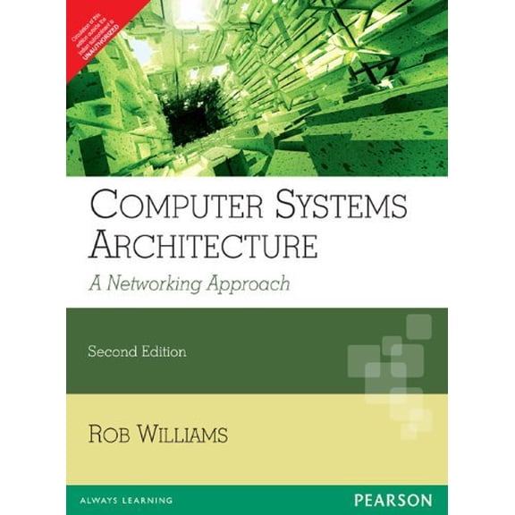 Computer System Architecture, 2e - ROB WILLIAMS
