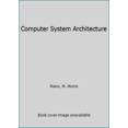 thumbnail image 1 of Pre-Owned Computer System Architecture (Hardcover) 0131755633 9780131755635, 1 of 1