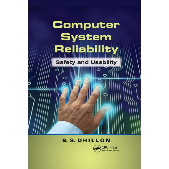 Computer System Reliability: Safety and Usability, (Paperback)