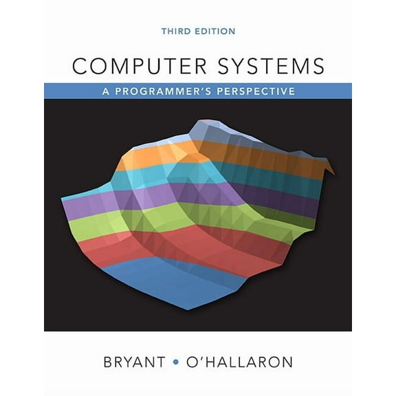 Computer Systems: A Programmer's Perspective