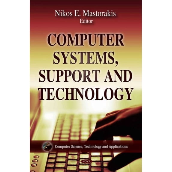 Computer Systems, Support and Technology