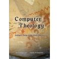 thumbnail image 1 of Computer Theology: Intelligent Design of the World Wide Web (Paperback), 1 of 1