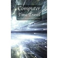 thumbnail image 1 of Computer Time Travel: How to build a microprocessor from transistors (Hardcover), 1 of 1