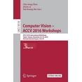 thumbnail image 1 of Computer Vision - Accv 2016 Workshops: Accv 2016 International Workshops, Taipei, Taiwan, November 20-24, 2016, Revised , (Paperback), 1 of 1