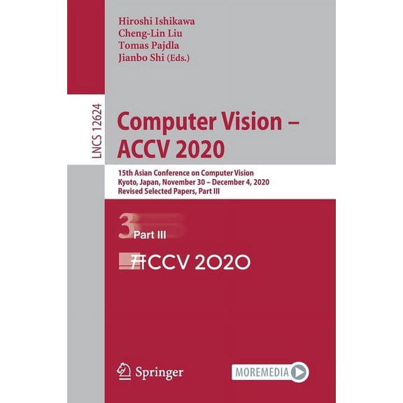 Computer Vision - Accv 2020: 15th Asian Conference on Computer Vision, Kyoto, Japan, November 30 - December 4, 2020, Rev, (Paperback)