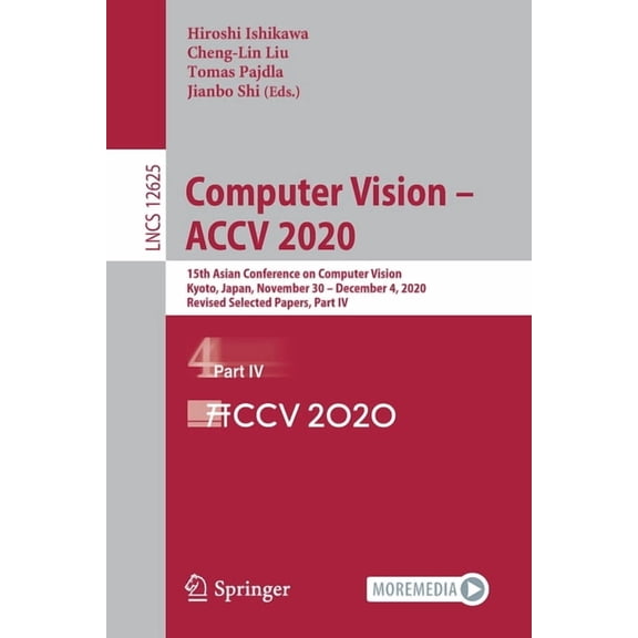 Computer Vision - Accv 2020: 15th Asian Conference on Computer Vision, Kyoto, Japan, November 30 - December 4, 2020, Rev, (Paperback)