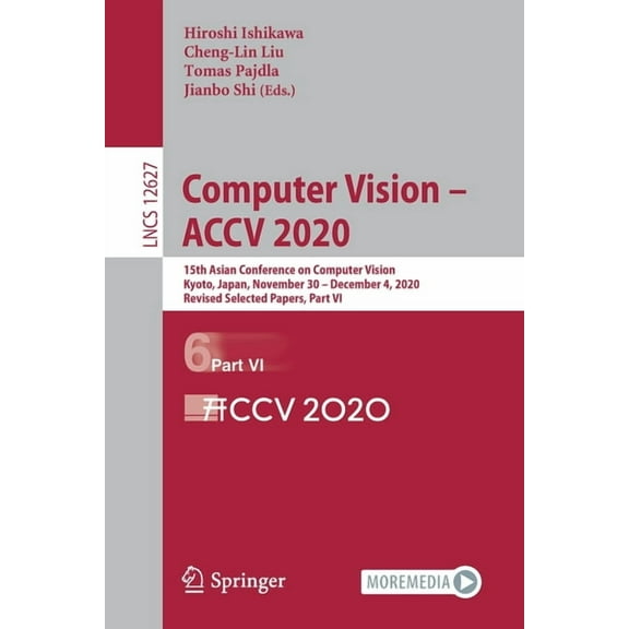 Computer Vision - Accv 2020: 15th Asian Conference on Computer Vision, Kyoto, Japan, November 30 - December 4, 2020, Rev, (Paperback)