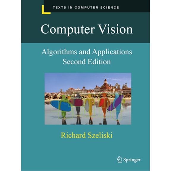 Pre-Owned Computer Vision: Algorithms and Applications (Paperback) by Richard Szeliski