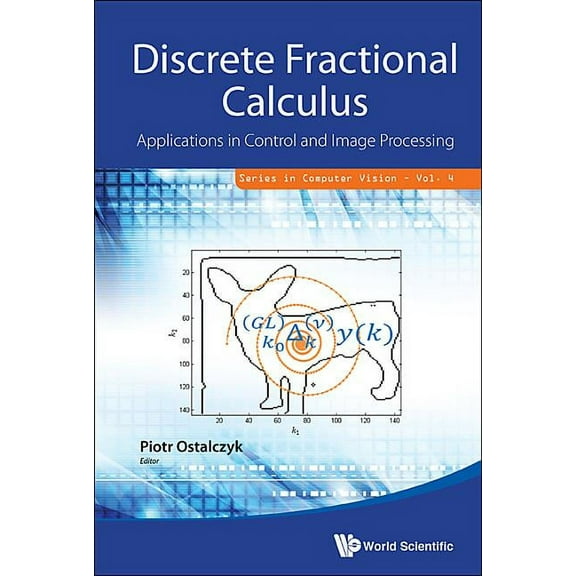 Computer Vision Discrete Fractional Calculus, Book 4, (Hardcover)