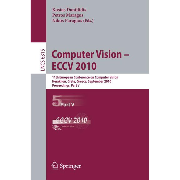 Computer Vision - ECCV 2010: 11th European Conference on Computer Vision, Heraklion, Crete, Greece, September 5-11, 2010, (Paperback)