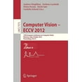thumbnail image 1 of Computer Vision - Eccv 2012: 12th European Conference on Computer Vision, Florence, Italy, October 7-13, 2012, Proceedin, (Paperback), 1 of 1