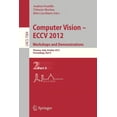 thumbnail image 1 of Computer Vision -- Eccv 2012. Workshops and Demonstrations: Florence, Italy, October 7-13, 2012, Proceedings, Part II, (Paperback), 1 of 1