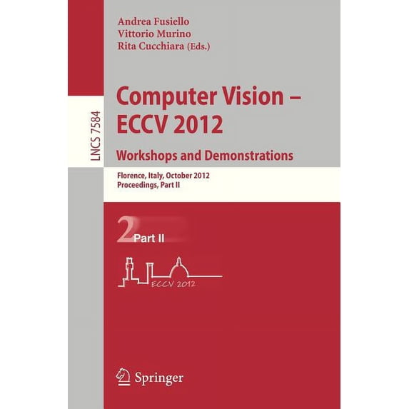 Computer Vision -- Eccv 2012. Workshops and Demonstrations: Florence, Italy, October 7-13, 2012, Proceedings, Part II, (Paperback)