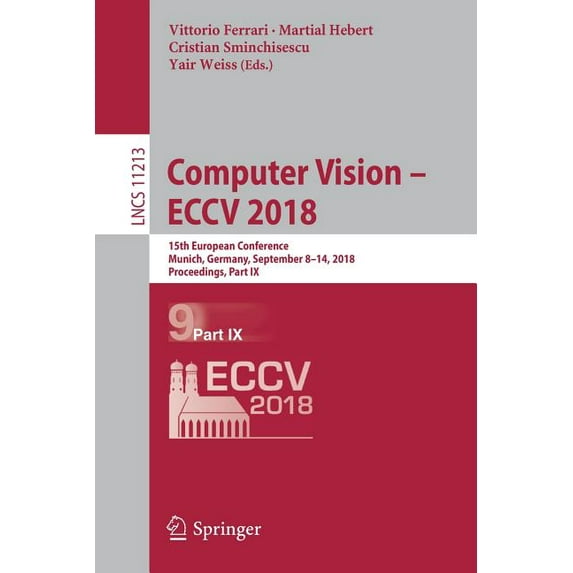 Computer Vision - Eccv 2018: 15th European Conference, Munich, Germany, September 8-14, 2018, Proceedings, Part IX, (Paperback)
