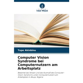 Computer Vision Syndrome bei Computernutzern am Arbeitsplatz, (Paperback)