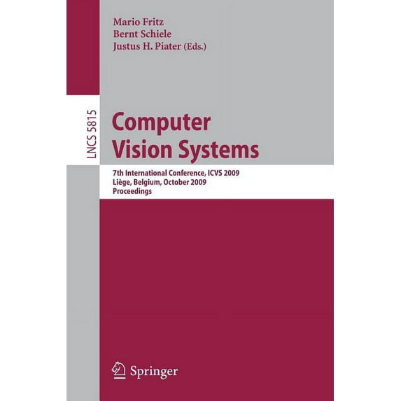 Computer Vision Systems: 7th International Conference on Computer Vision Systems, Icvs 2009 Liège, Belgium, October 13-1, (Paperback)