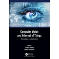 thumbnail image 1 of Computer Vision and Internet of Things: Technologies and Applications, (Paperback), 1 of 1