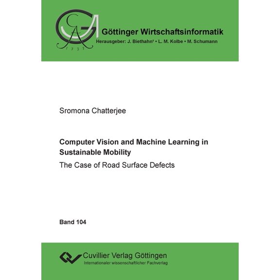Computer Vision and Machine Learning in Sustainable Mobility: The Case of Road Surface Defects (Paperback)