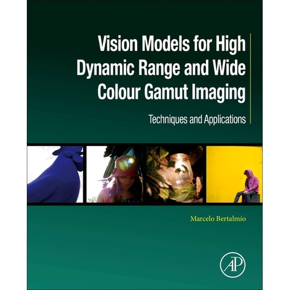 Computer Vision and Pattern Recognition Vision Models for High Dynamic Range and Wide Colour Gamut Imaging: Techniques and Applications, (Paperback)
